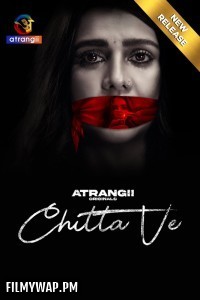 Chitta Ve (2024) Atrangii Hindi Unrated Web Series