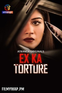 Ex Ka Torture (2024) Atrangii Hindi Short Film