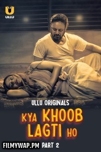 Kya Khoob Lagti Ho (2024) Part 2 Ullu Hindi Unrated Web Series