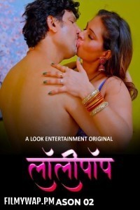 Lollipop (2024) Season 2 Lollipop Hindi Unrated Web Series