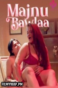 Majnu Bawlaa (2024) HulChul Hindi Unrated Web Series