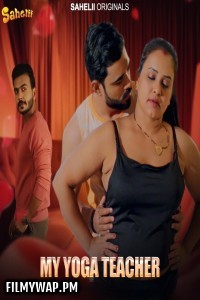 My Yoga Teacher (2024) Sahelii Hindi Unrated Web Series