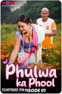 Phulwa Ka Phool (2024) MoodX Hindi Unrated Web Series