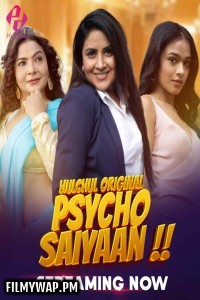 Psycho Saiyaan (2024) HulChul Hindi Unrated Web Series