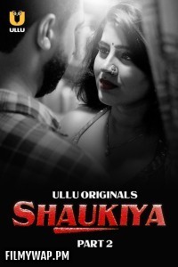 Shaukiya (2024) Part 2 Ullu Hindi Unrated Web Series