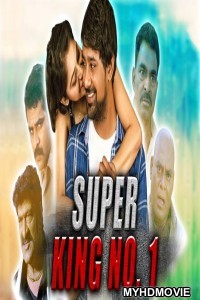 Super King No 1 (2018) Hindi Dubbed South Movie